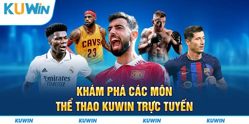 Các bộ môn cá cược nổi trội tại thể thao Kuwin