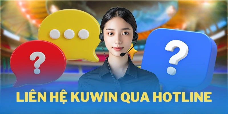 Cách liên hệ CSKH qua hotline siêu đơn giản