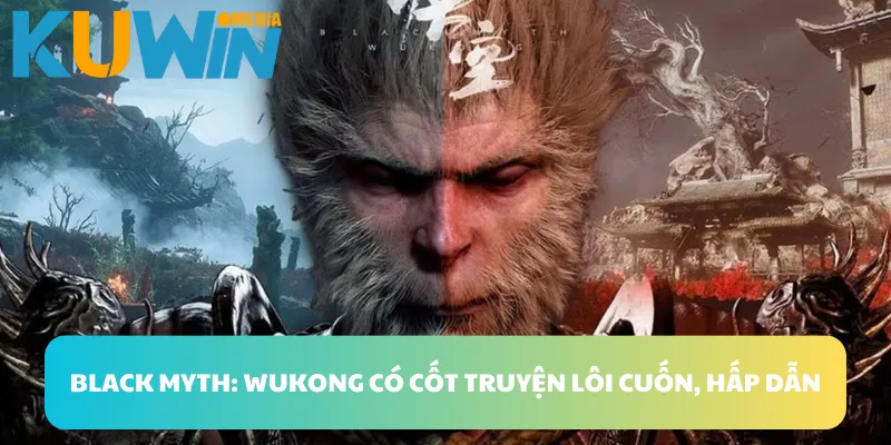 Black Myth: Wukong có cốt truyện lôi cuốn, hấp dẫn