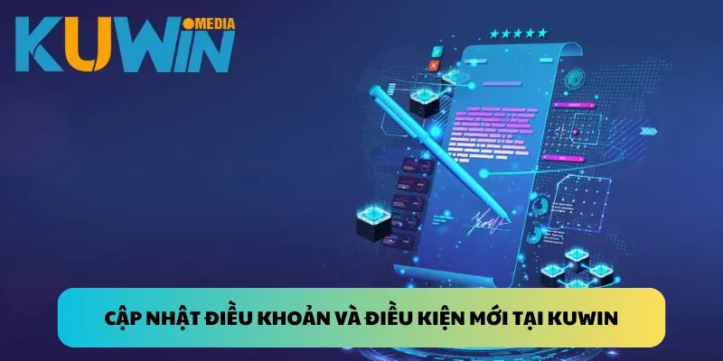Cập nhật điều khoản và điều kiện mới tại Kuwin