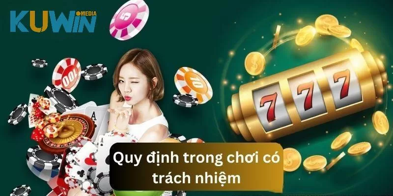 Các quy định hỗ trợ người chơi có trách nhiệm tại Kuwin là gì?