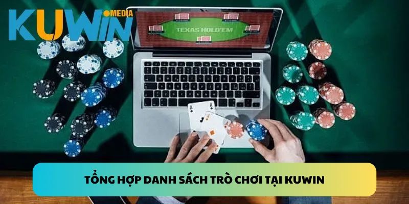 Tổng hợp danh sách trò chơi tại Kuwin